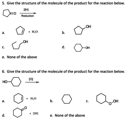 SOLVED:Give the structure of the molecule of the product for the ...