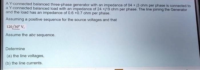 SOLVED: A Y-connected balanced three-phase generator with an impedance ...