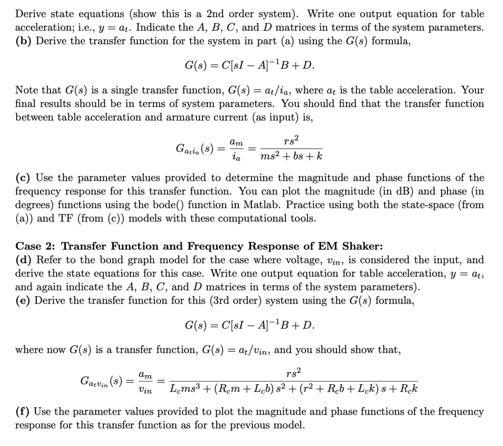 Solved Derive State Equations Show This Is A 2nd Order System Write One Output Equation For Table Acceleration I E Y At Indicate The A B C And D Matrices In Terms Of