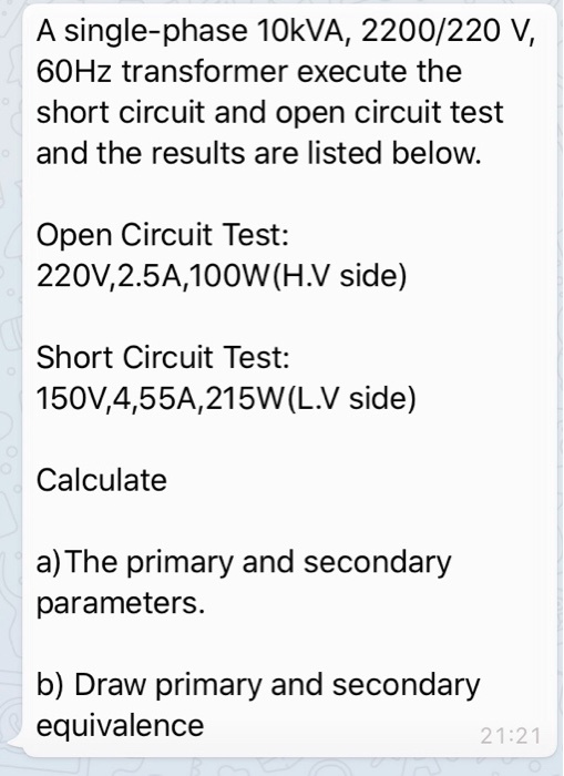 SOLVED A singlephase 10 kVA, 2200/220 V 60 Hz transformer executed
