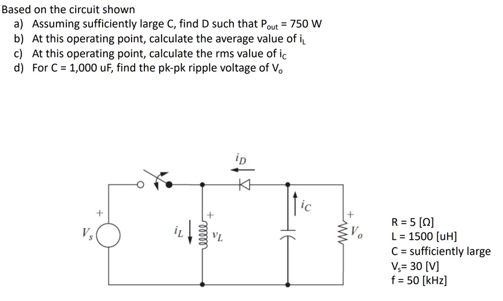 SOLVED: Based on the circuit shown a) Assuming sufficiently large C ...