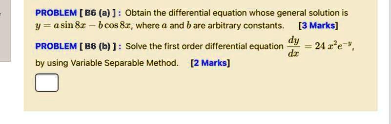 SOLVED: PROBLEM [ B6 (a) ]: Obtain The Differential Equation Whose ...