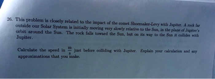 26 this problem is closely related to the impact of the comet shoemaker ...