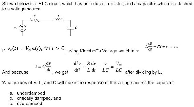 SOLVED: Please help! Thanks! Shown below is an RLC circuit which has an ...