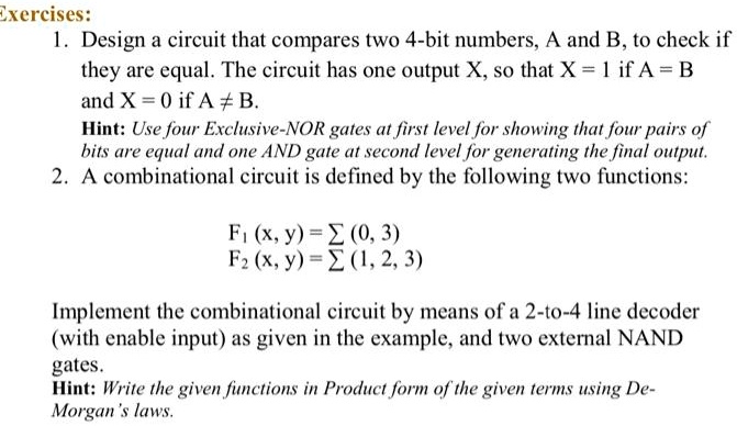 Exercises: 1. Design a circuit that compares two 4-bit numbers, A and B ...