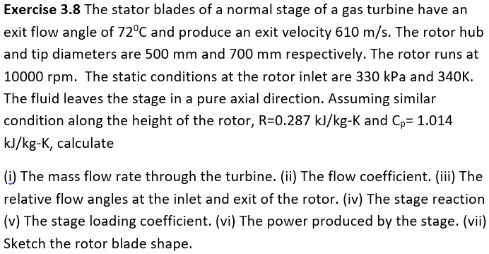 Exercise 3.8 The stator blades of a normal stage of a gas turbine have ...