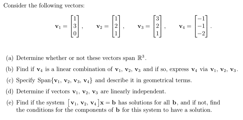 SOLVED: Consider the following vectors: V1 = [3 0 -2] Determine whether ...