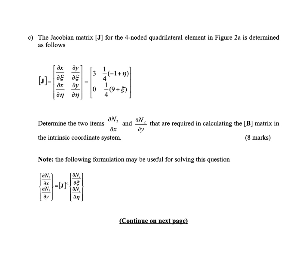 Solved The Jacobian Matrix J For The Noded Quadrilateral Element