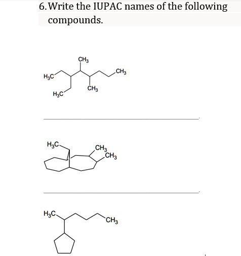 Solved Write The Iupac Names Of The Following Compounds Ch3 Ch3 Ch3 Ch3 Ch3 Ch3 Ch3 4089