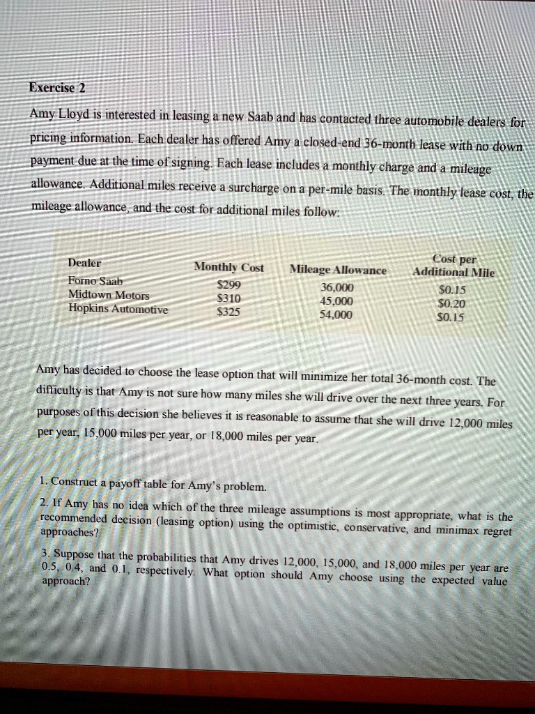 SOLVED Exercise 2 Amy Lloyd is interested in leasing a new Saab and