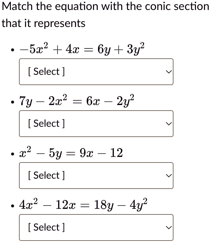 match the equation with the conic section that it represents 5x24x6y3y2 7y 2x26x 2y2 55336