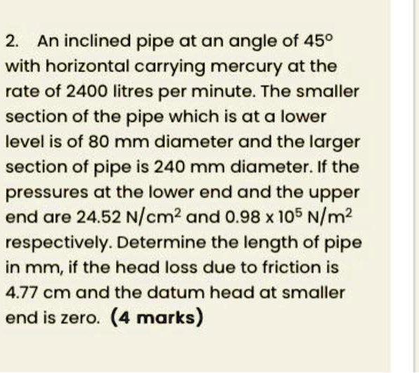 solved-an-inclined-pipe-at-an-angle-of-45-with-the-horizontal-is