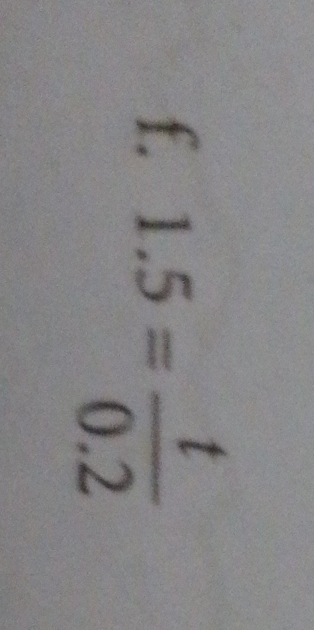f. 1.5=(t)/(0.2)