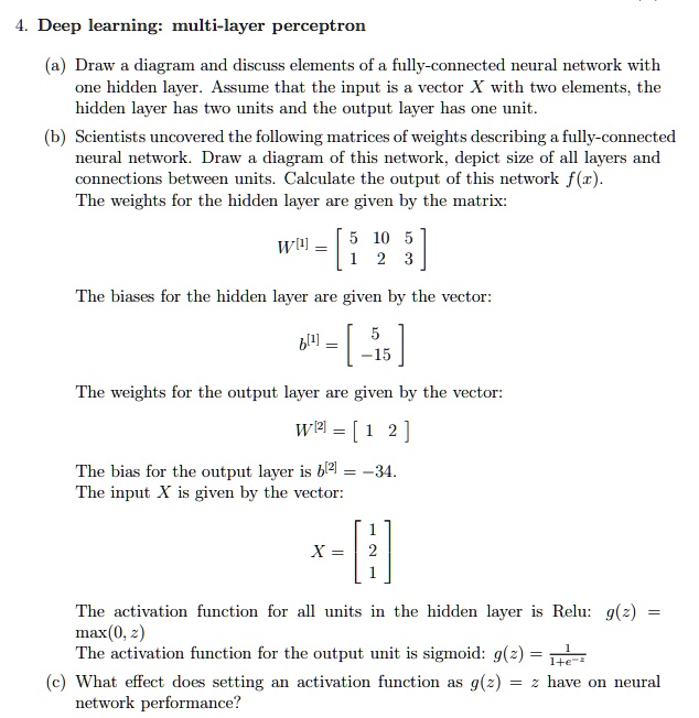 SOLVED: 4. Deep learning: multi-layer perceptron (a) Draw a diagram and ...
