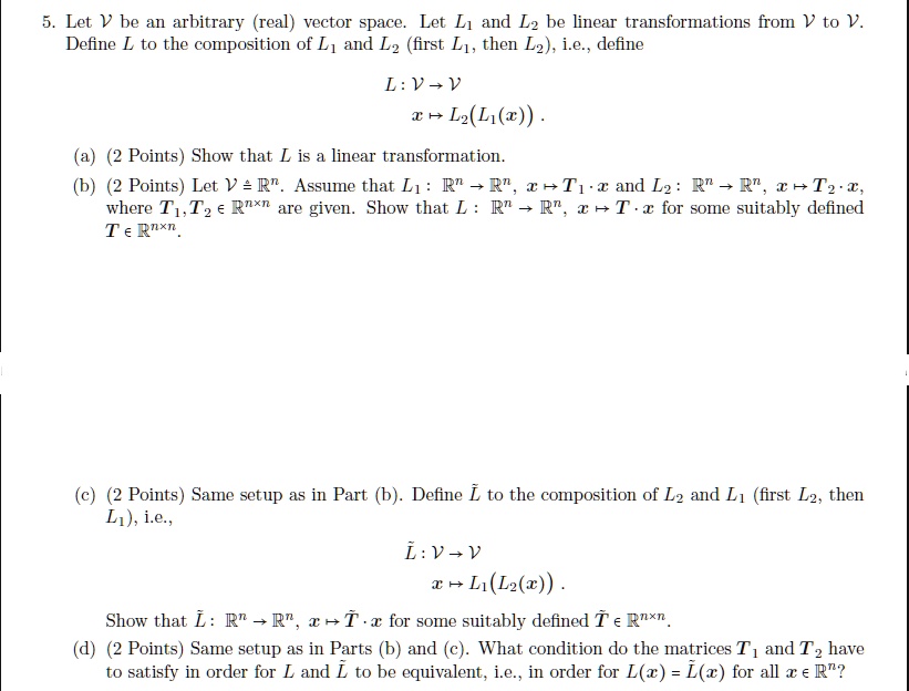 Solved Let V Be An Arbitrary Real Vector Space Let L1 And Lz Be Linear Transformations From V To V Define L To The Composition Of L And Lz First Ll Then Lz