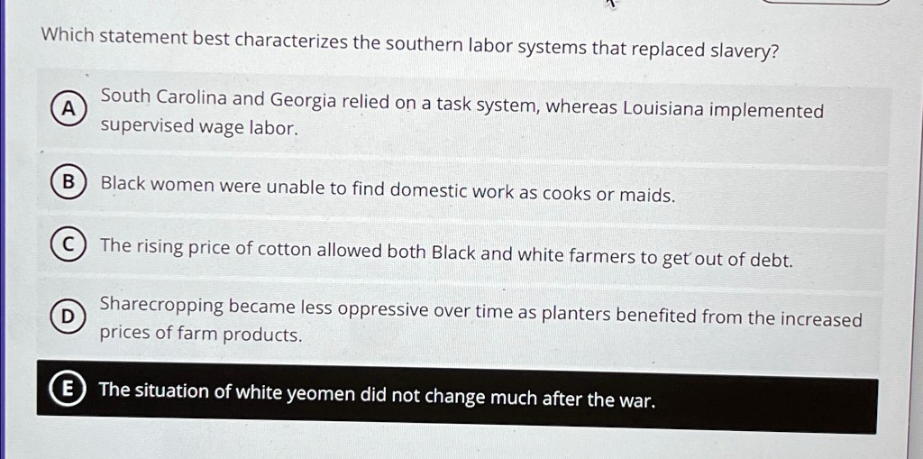 Which statement best characterizes the southern labor systems that