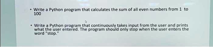 SOLVED: Write a Python program that calculates the sum of all even ...