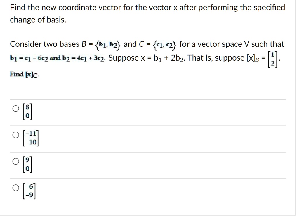 SOLVED: Answer Quick Plz Find The New Coordinate Vector For The Vector ...