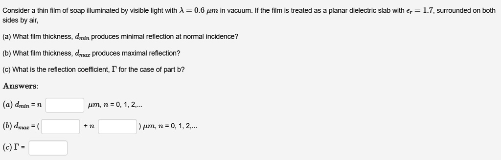 SOLVED: Consider a thin film of soap illuminated by visible light with ...