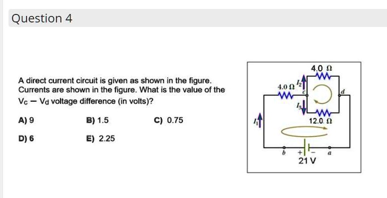 SOLVED:Question 4 A direct current circuit is given as shown In the ...