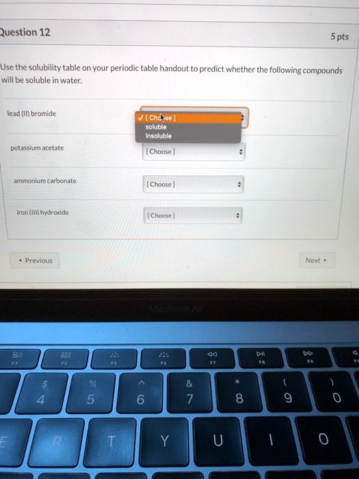 SOLVED Question 12 5 pts Use the solubility table on your periodic