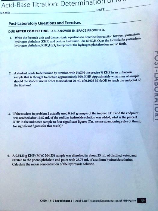 Solved Ui Acid Base Titration Determination Date Nahe Post Laboratory Questions And Exercises Due After Completing Lab Answer In Space Provided Fularlum Write The Formulu Unit Andthc Net Ionic Cquation Describe The Reaction Betweer The Formula