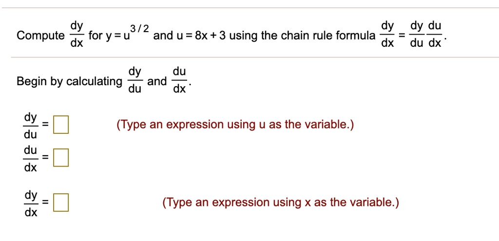 SOLVED: 3 /2 dy dy du Compute for y=u and u = 8x + 3 using the chain