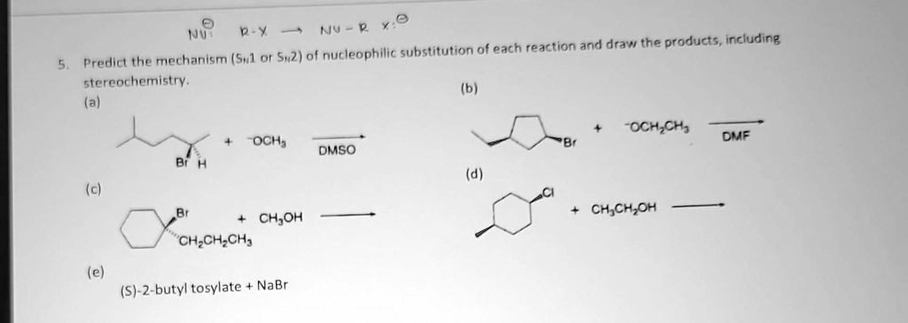 SOLVED: 5. Predict the mechanism (SN1 or SN2) of nucleophilic ...