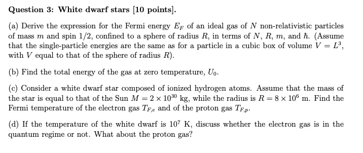 SOLVED: Question 3: White dwarf stars [10 points] (a) Derive the ...