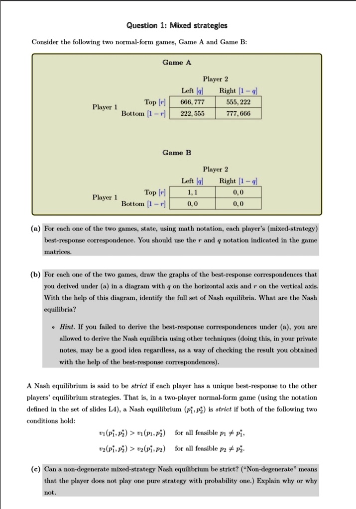question 1 mixed strategies consider the following two normal form games game a and game b game a player 2 left q right 1 q 666777 555222 222 555 777666 top r player 1 bottom 1 r game b play 90768