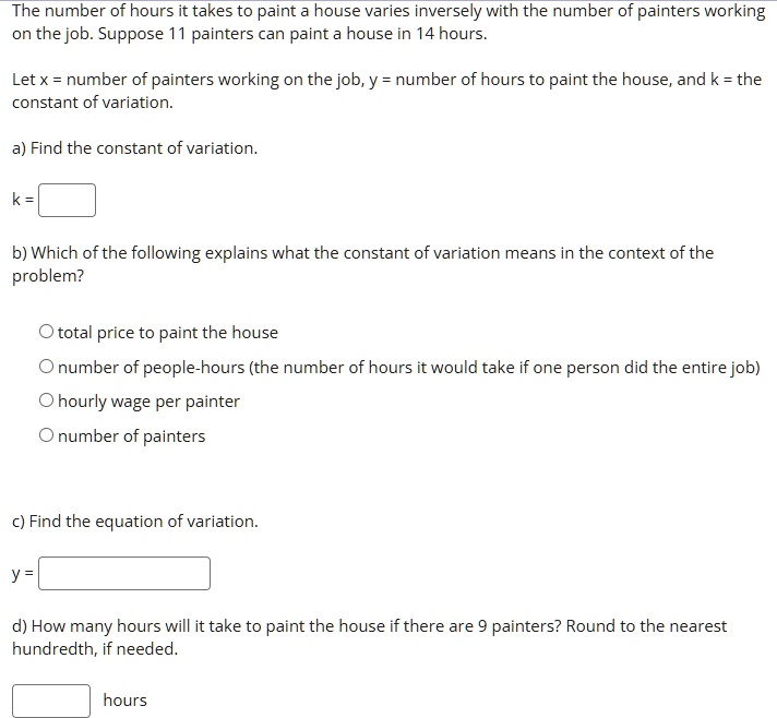 SOLVED The number of hours it takes to paint a house varies inversely