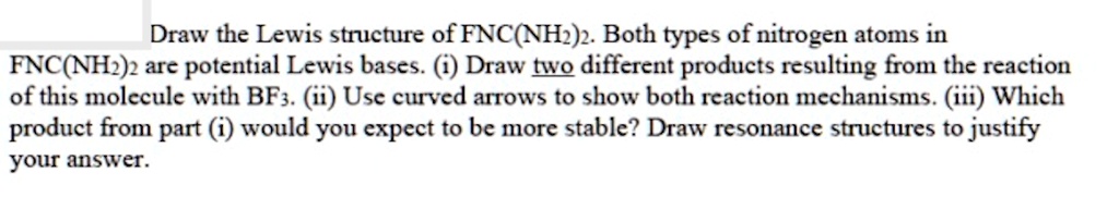 SOLVED: Draw the Lewis structure of FNC(NH-). Both types of nitrogen ...