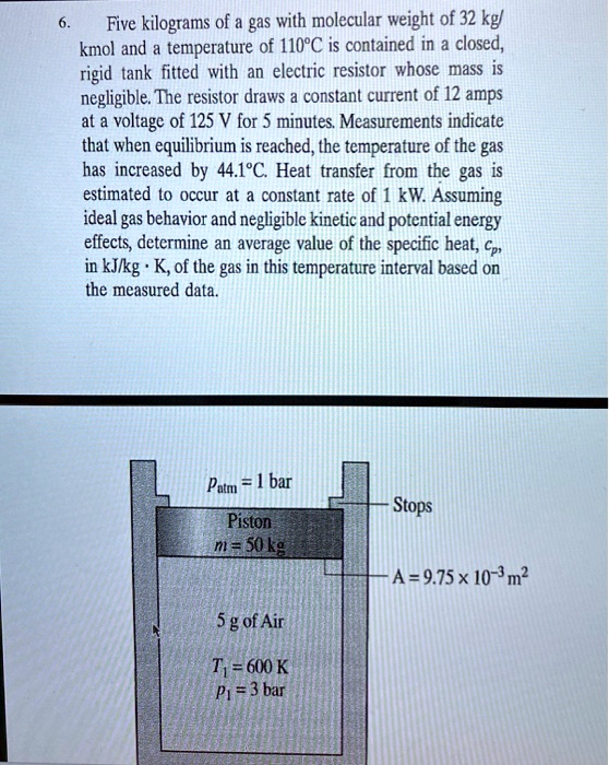 SOLVED Five Kilograms Of A Gas With A Molecular Weight Of 32 Kg kmol solved-five-kilograms-of-a-gas-with-a-molecular-weight-of-32-kg-kmol