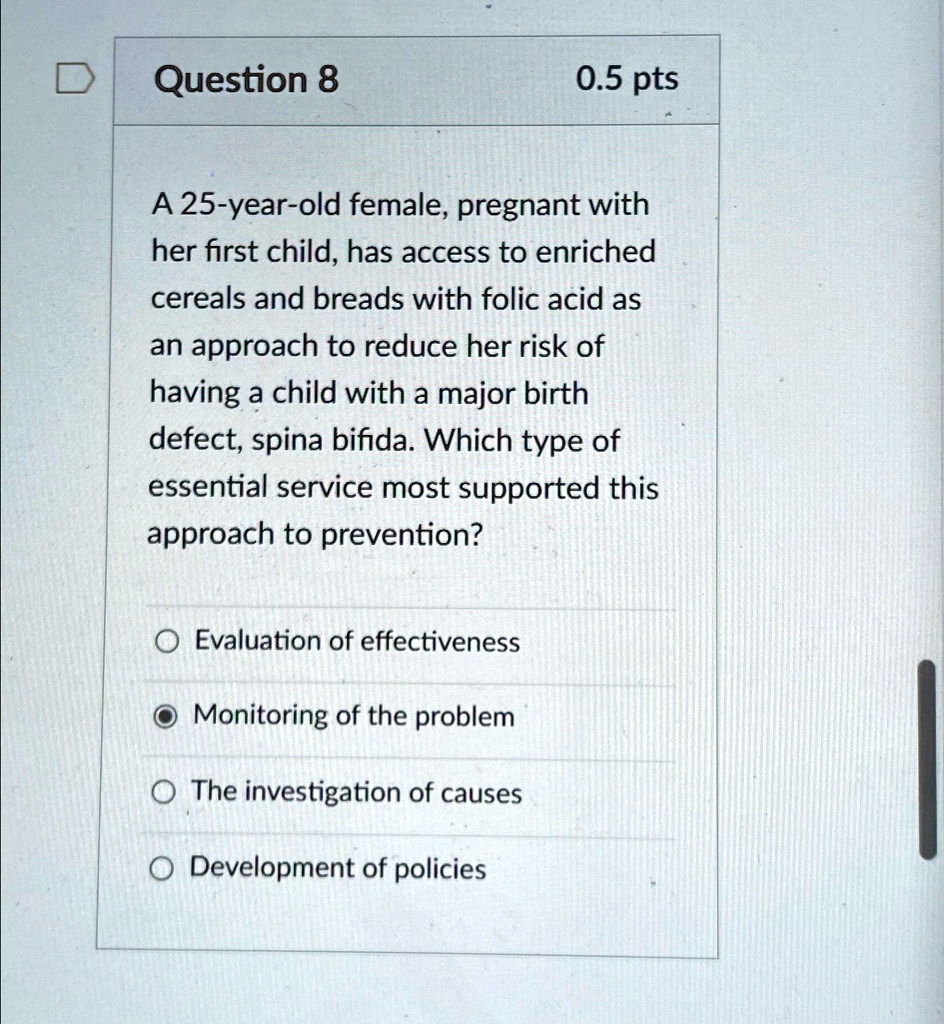 Question 8 0.5 pts A 25yearold female, pregnant with her first child