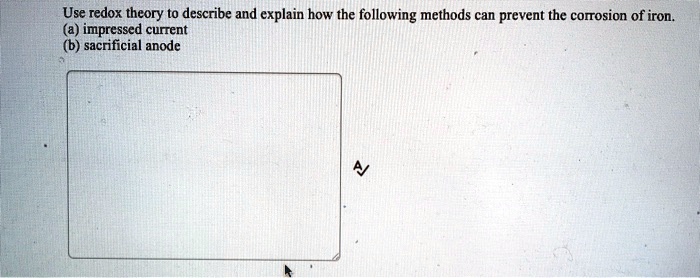 SOLVED: Use redox theory to describe and explain how the following ...