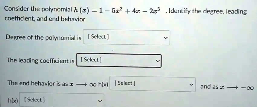 SOLVED: Consider the polynomial h(c) = 1 - 5r^2 + 4c^2 - 2c^3. Identify ...