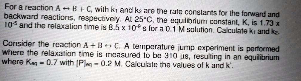 SOLVED: For a reaction A â†’ B + C, with k1 and k2 as the rate ...