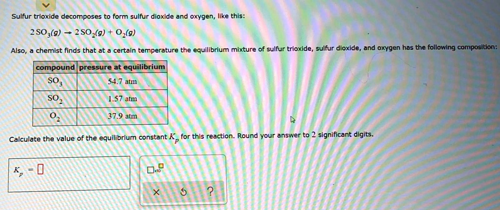 SOLVED: Sulfur trioxide decomposes to form sulfur dioxide and oxygen