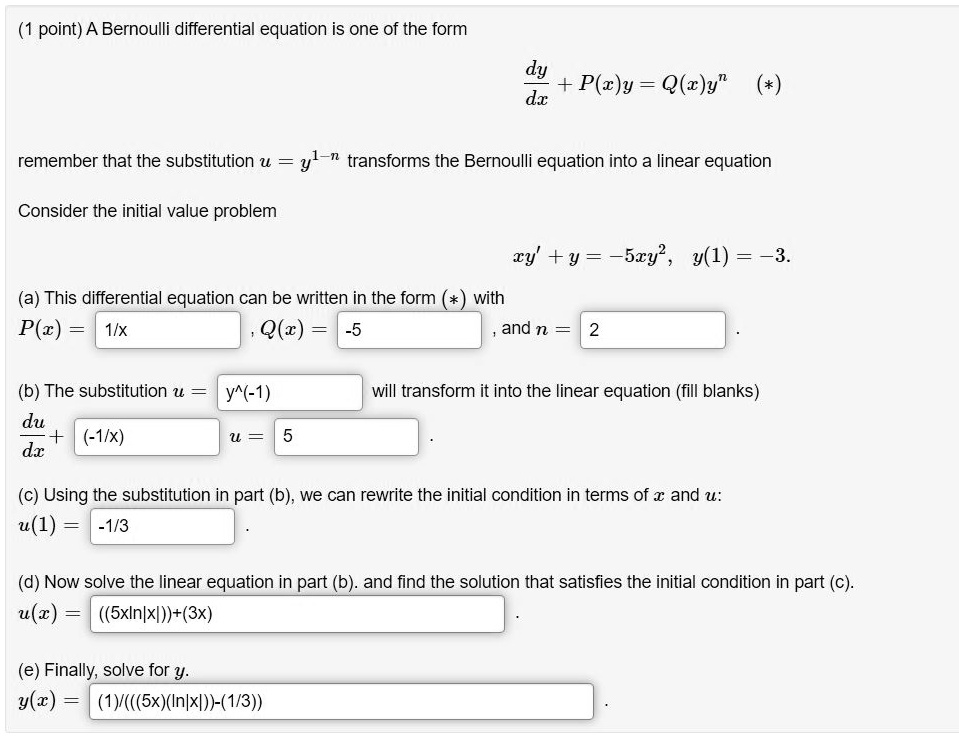 Solved Point A Bernoulli Differential Equation Is One Of The Form Dy P C Y Q C Y Dx Remember That The Substitution Transforms The Bernoulli Equation Into A Linear Equation Consider The Initial Value