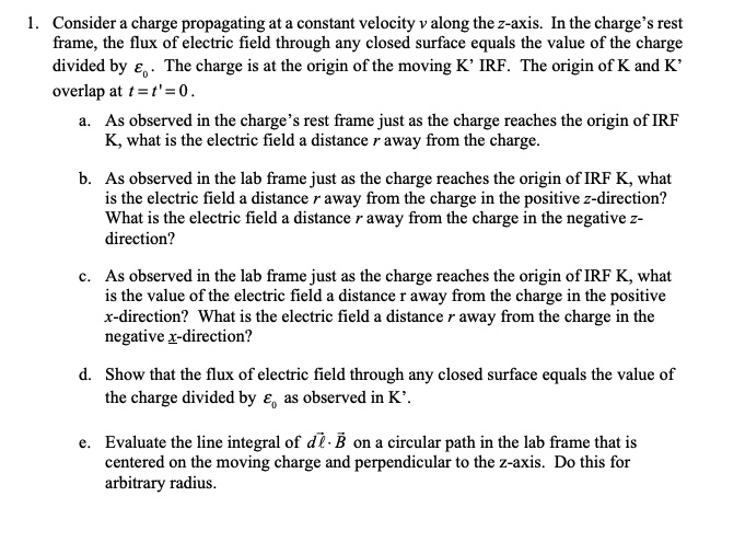 SOLVED 1. Consider a charge propagating at a constant velocity v along