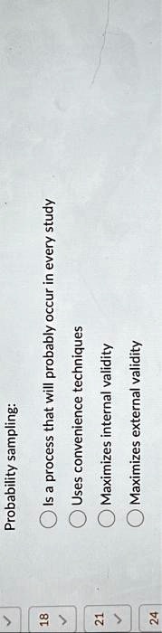 probability sampling is a process that will probably occur in every study uses convenience techniques maximizes internal validity maximizes external validity probability sampling uses conven 01328