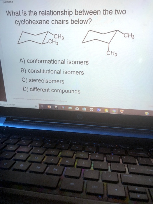 SOLVED What is the relationship between the two cyclohexane chairs