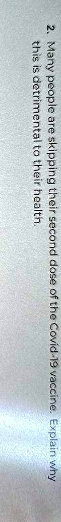 2 many people are skipping their second dose of the covid 19 vaccine explain why this is detrimental to their health 70148