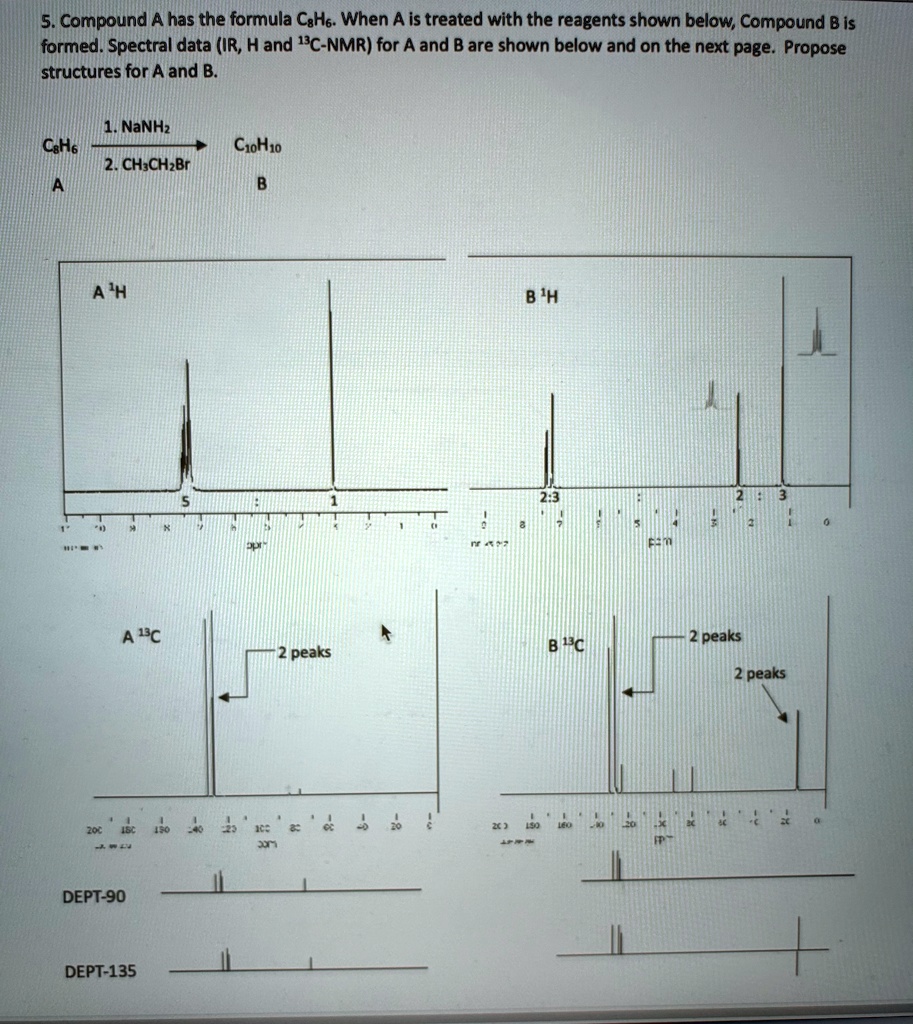 SOLVED: Compound A has the formula C8H6. When A is treated with the ...