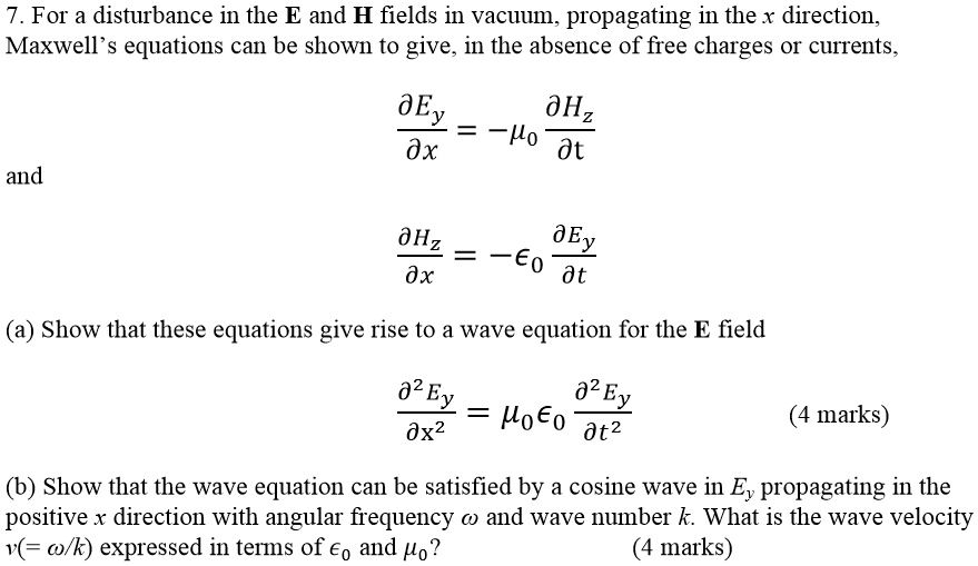 SOLVED: 7. For a disturbance in the E and H fields in vacuum ...