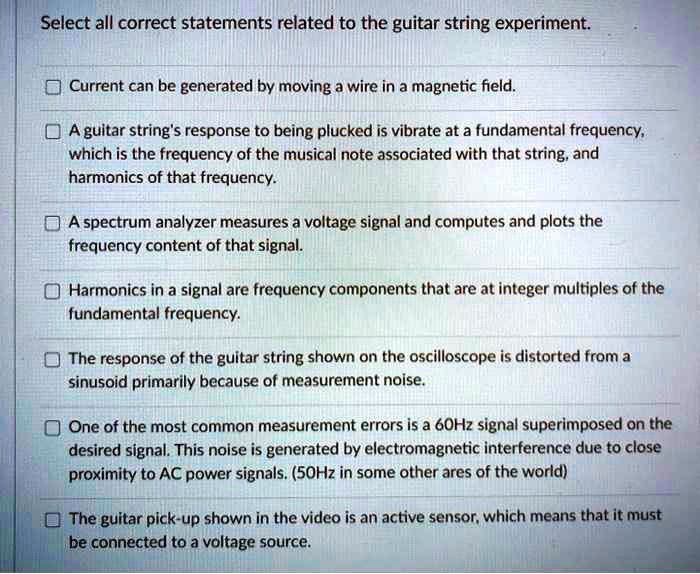 Select all correct statements related to the guitar string experiment