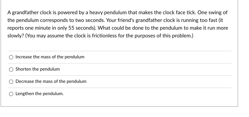 Clock Running Too Fast Problems SOLVED:grandfather clock is powered by a heavy pendulum that makes the ...