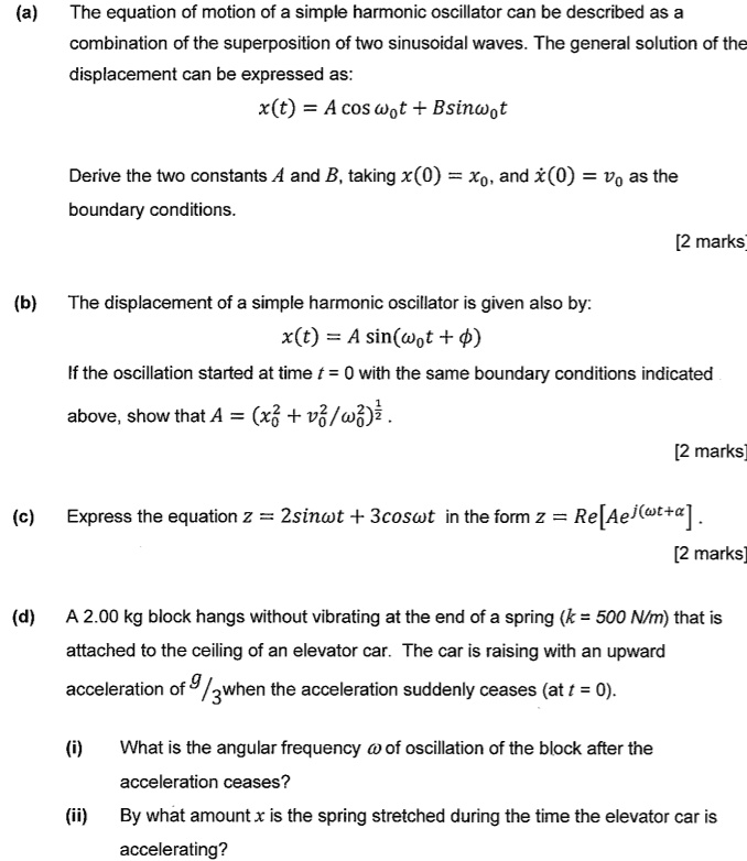 SOLVED: The Equation Of Motion Of A Simple Harmonic Oscillator Can Be ...