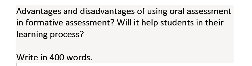 SOLVED: Advantages and disadvantages of using oral assessment in ...