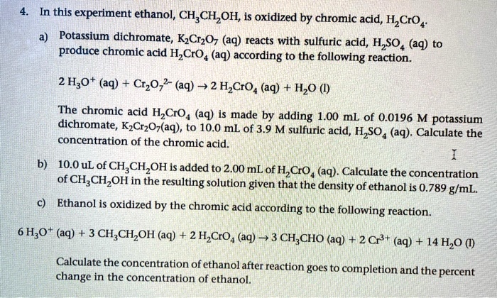 in this experiment ethanol ch chc oh is oxidized by chromic acid hzcro4 ...